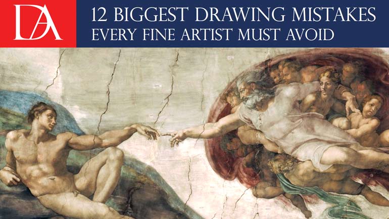 Twelve Biggest Drawing Mistakes Every Fine Artist Must Avoid